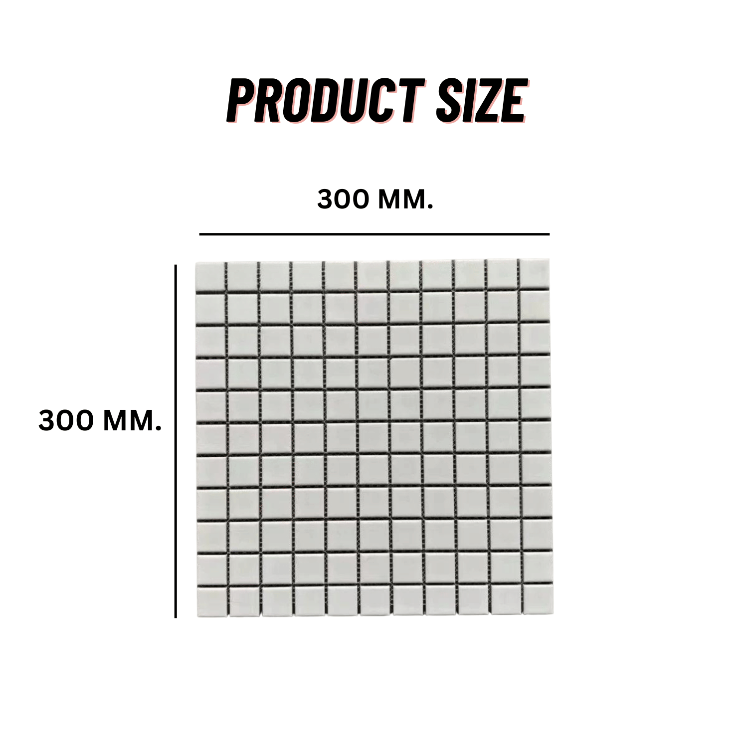โมเสค TIMELESS TILES รุ่น CLASSIC SQUARE 25 ขนาด 30X30 ซม. สีขาว ผิวด้าน MATTE WHITE โมเสคเซรามิกทรงสี่เหลี่ยมจัตุรัส_1