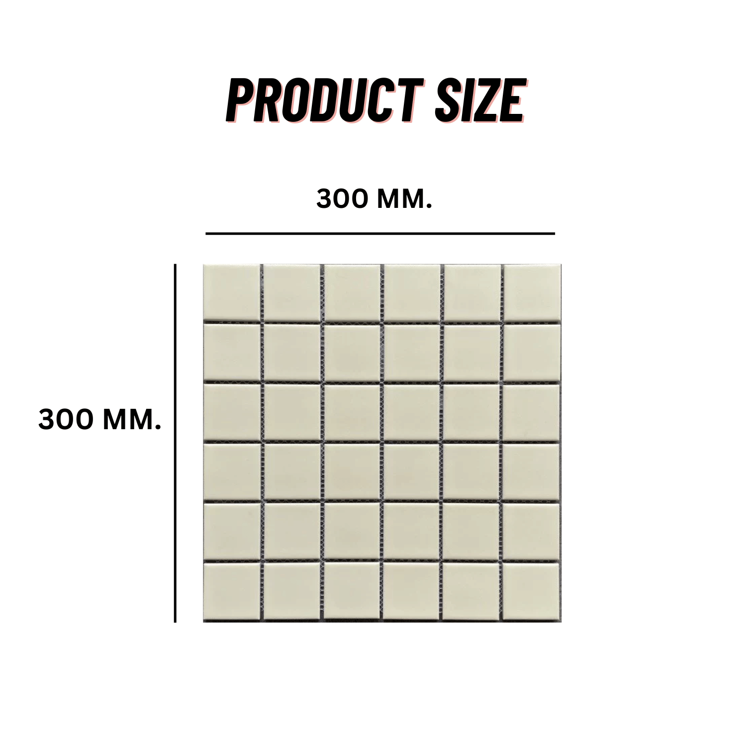 โมเสค TIMELESS TILES รุ่น CLASSIC SQUARE 48 ขนาด 30X30 ซม. สีเบจ ผิวด้าน MATTE BEIGE โมเสคเซรามิกทรงสี่เหลี่ยมจัตุรัส_1